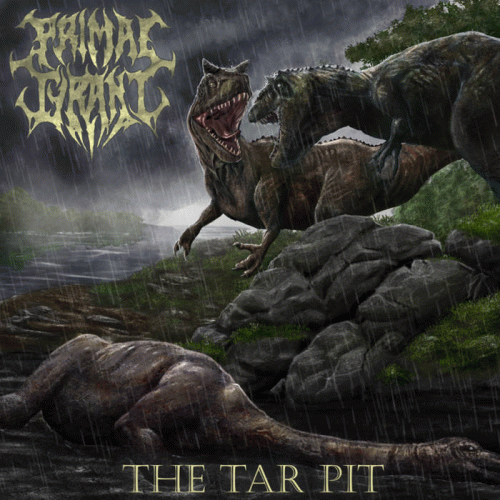Primal Tyrant : The Tar Pit